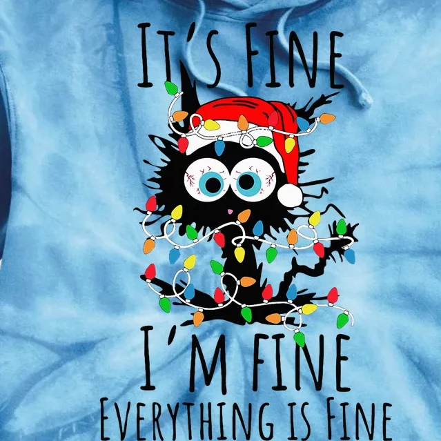 Christmas Black Cat ItS Fine IM Fine Everything Is Fine Tie Dye Hoodie