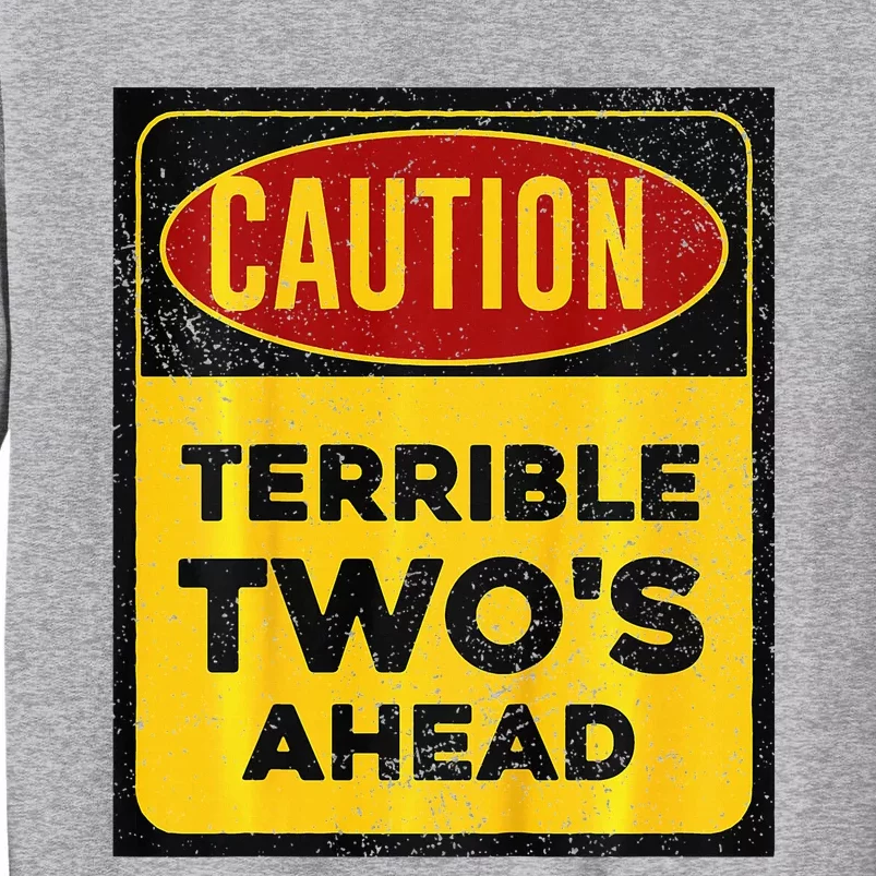 Construction Birthday Caution Terrible Two Ahead Tall Sweatshirt