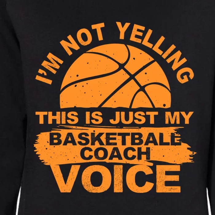 Cool Basketball Coach Basketball Coaching Voice Gift Womens California Wash Sweatshirt