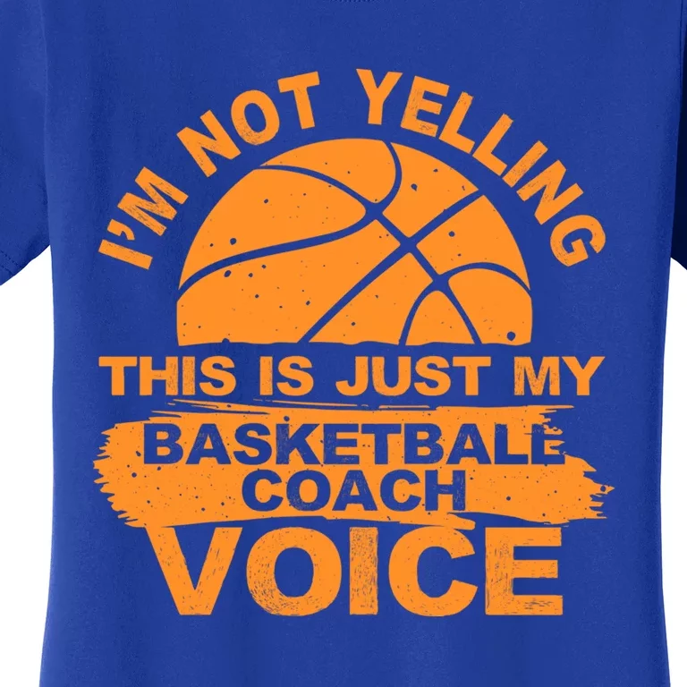 Cool Basketball Coach Basketball Coaching Voice Gift Women's T-Shirt