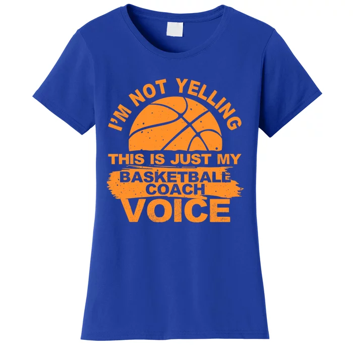 Cool Basketball Coach Basketball Coaching Voice Gift Women's T-Shirt