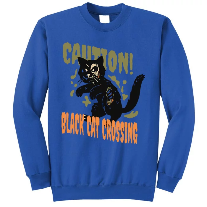 Caution Black Cat Crossing Scary Spooky Halloween Gift Tall Sweatshirt