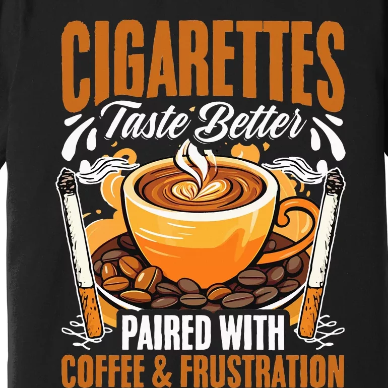 Caffeine Barista Coffee Brew Cigar Smoker Cigarettes Coffee Premium T-Shirt