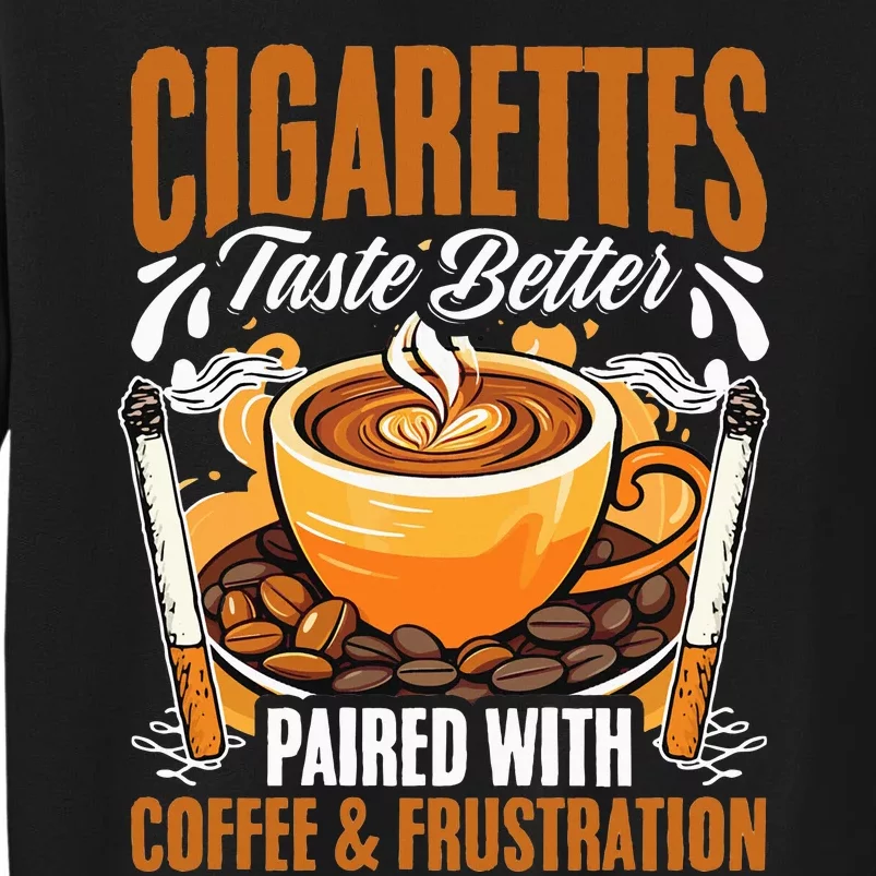 Caffeine Barista Coffee Brew Cigar Smoker Cigarettes Coffee Tall Sweatshirt