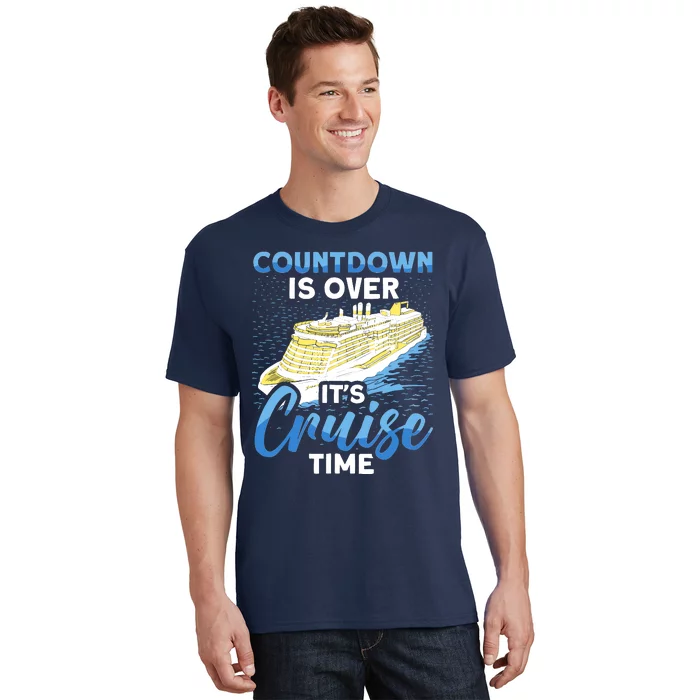 Cruising Boat Countdown Is Over ItS Cruise Time Cruise T-Shirt