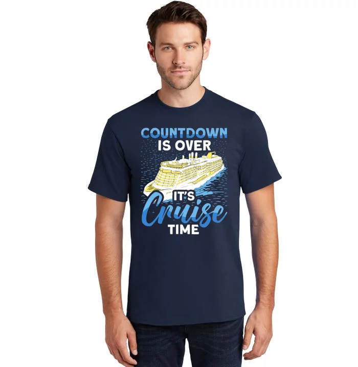 Cruising Boat Countdown Is Over ItS Cruise Time Cruise Tall T-Shirt