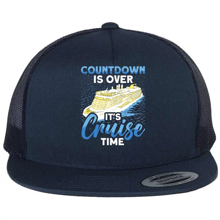 Cruising Boat Countdown Is Over ItS Cruise Time Cruise Flat Bill Trucker Hat