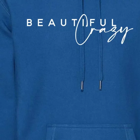 Crazy Beautiful Country Music Gift Premium Hoodie