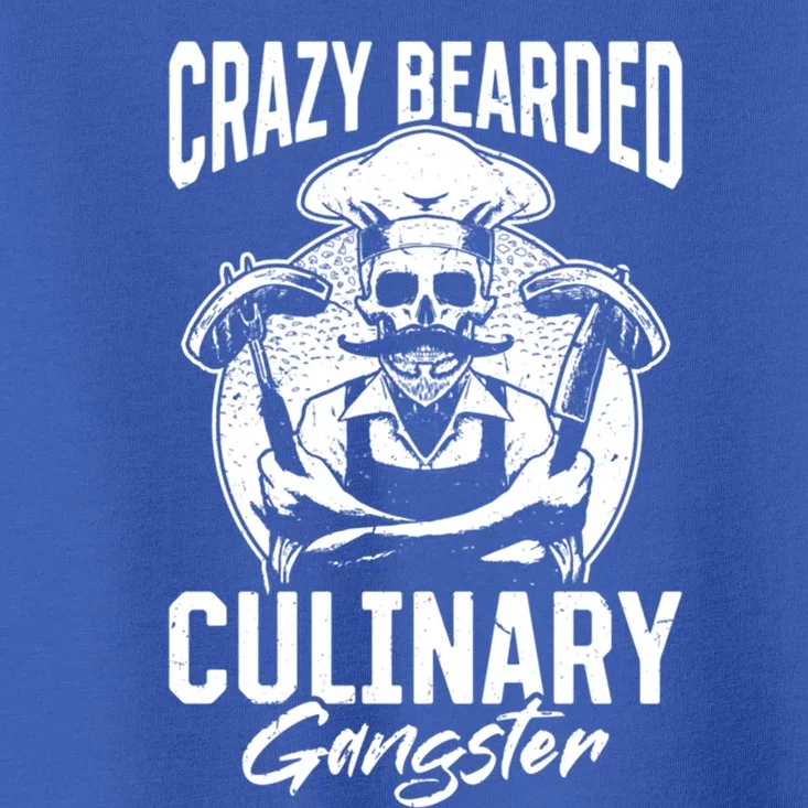 Crazy Bearded Culinary Gangster Culinary Kitchen Cooking Gift Toddler T-Shirt