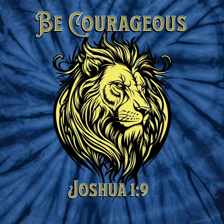 Christian Be Courageous Joshua 1:9 Faith Lion Of Judah Tie-Dye T-Shirt