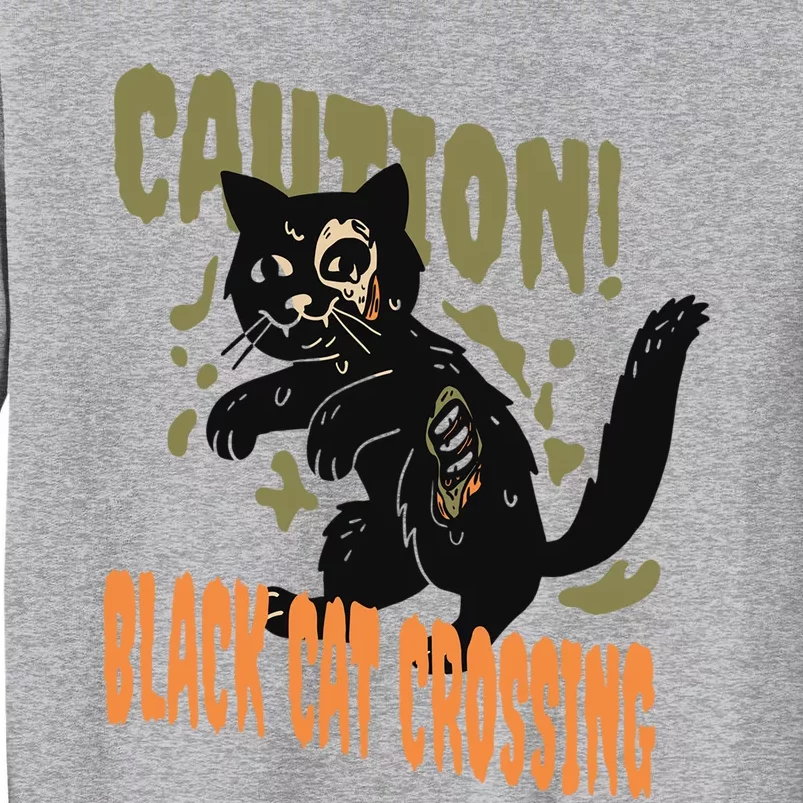 Caution Black Cat Crossing Scary Spooky Halloween Cute Gift Tall Sweatshirt