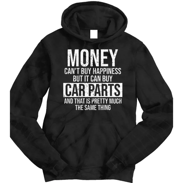 Can Buy Car Parts Funny Car Guy Car Lover Auto Mechanic Gift Tie Dye Hoodie