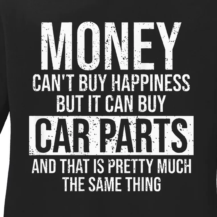 Can Buy Car Parts Funny Car Guy Car Lover Auto Mechanic Gift Ladies Long Sleeve Shirt