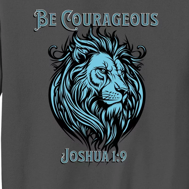 Christian Be Courageous Joshua 1:9 Faith Lion Of Judah Tall Sweatshirt