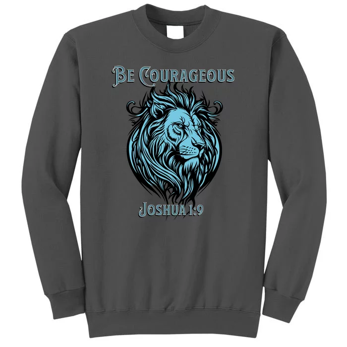 Christian Be Courageous Joshua 1:9 Faith Lion Of Judah Tall Sweatshirt