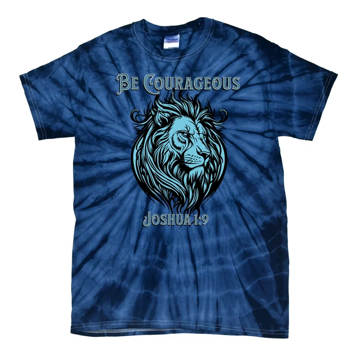 Christian Be Courageous Joshua 1:9 Faith Lion Of Judah Tie-Dye T-Shirt