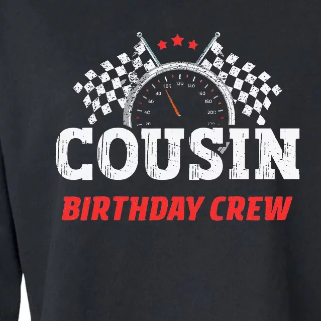 Cousin Birthday Crew Race Car Theme Party Racing Car Driver Cropped Pullover Crew