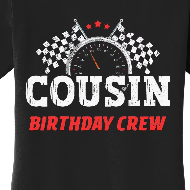 Cousin Birthday Crew Race Car Theme Party Racing Car Driver Women's T-Shirt