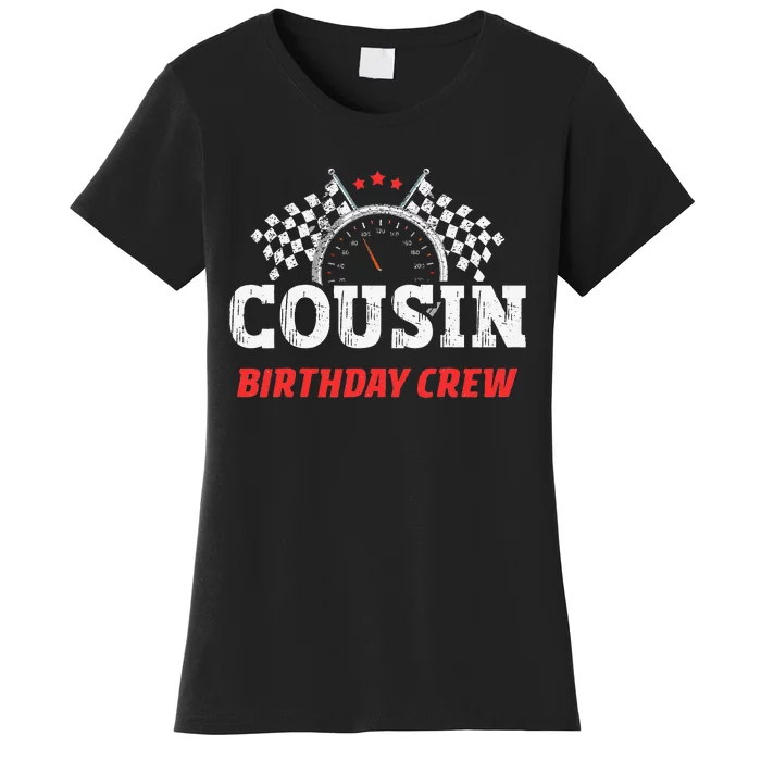 Cousin Birthday Crew Race Car Theme Party Racing Car Driver Women's T-Shirt