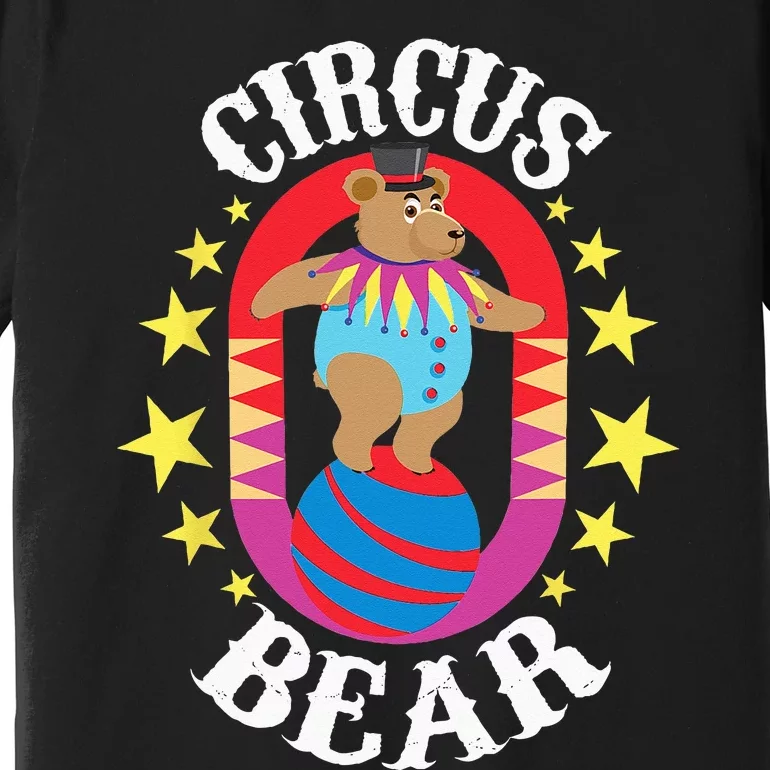 Circus Bear Circus Birthday Party Circus Costume Premium T-Shirt