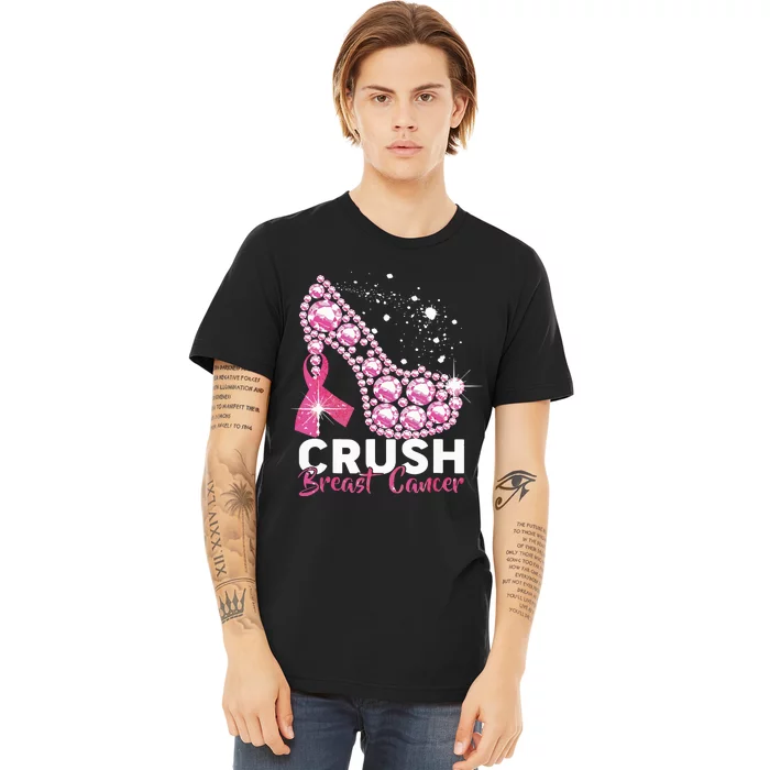 Crush Breast Cancer Awareness Pink Ribbon High Heel Premium T-Shirt