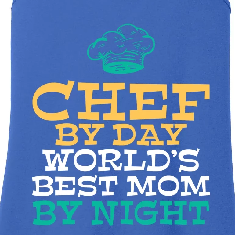 Chef By Day Worlds Best Mom By Night Kitchen Culinary Cook Gift Ladies Essential Tank