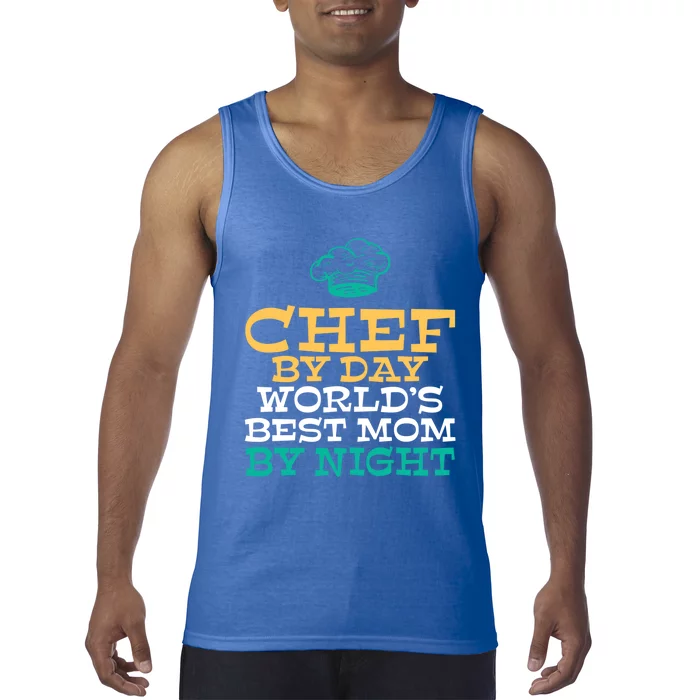 Chef By Day Worlds Best Mom By Night Kitchen Culinary Cook Gift Tank Top