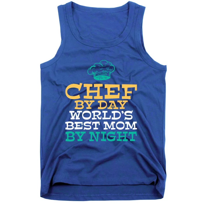 Chef By Day Worlds Best Mom By Night Kitchen Culinary Cook Gift Tank Top