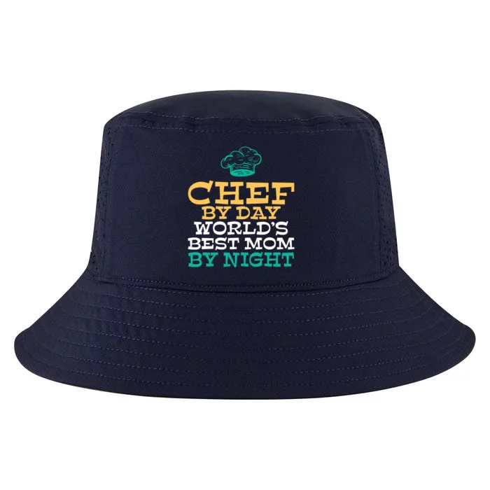 Chef By Day Worlds Best Mom By Night Kitchen Culinary Cook Gift Cool Comfort Performance Bucket Hat