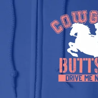 Cowgirl Butts Drive Me Nuts Cowboy Funny Gift For Howdy Gift Full Zip Hoodie