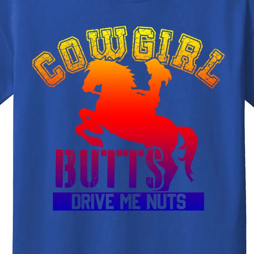 Cowgirl Butts Drive Me Nuts Cowboy Funny Gift For Howdy Cool Gift Kids T-Shirt