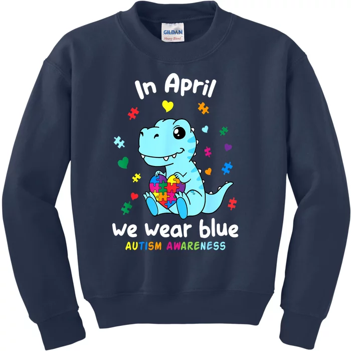 Cute Baby Dino Autism April We Wear Blue Autism Awareness Month Gift Kids Sweatshirt