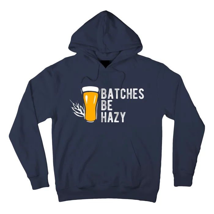 Craft Beer Design Gift Batches Be Hazy For Home Brewing Hoodie