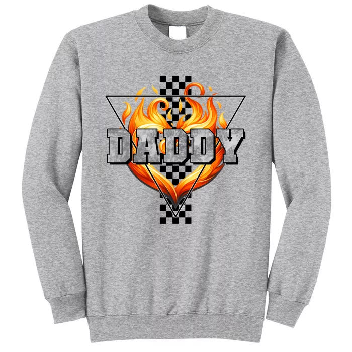 Cool Bold Daddy Flames Racing Design FatherS Day Tall Sweatshirt