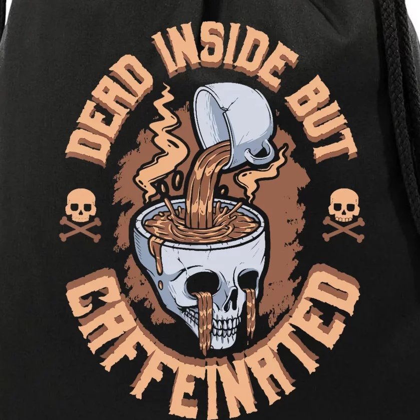 Caffeinated But Dead Inside But Caffeinated Drawstring Bag