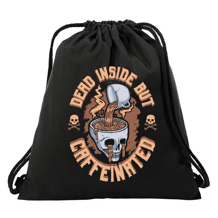 Caffeinated But Dead Inside But Caffeinated Drawstring Bag