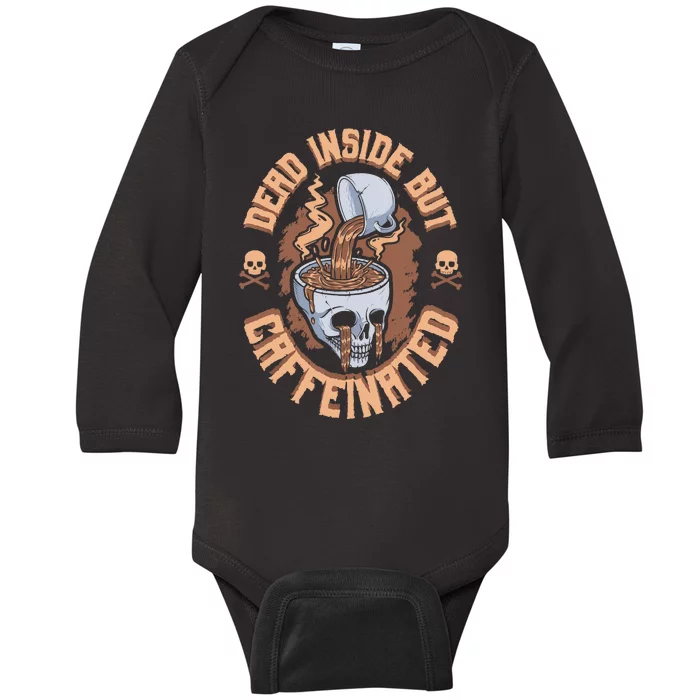 Caffeinated But Dead Inside But Caffeinated Baby Long Sleeve Bodysuit