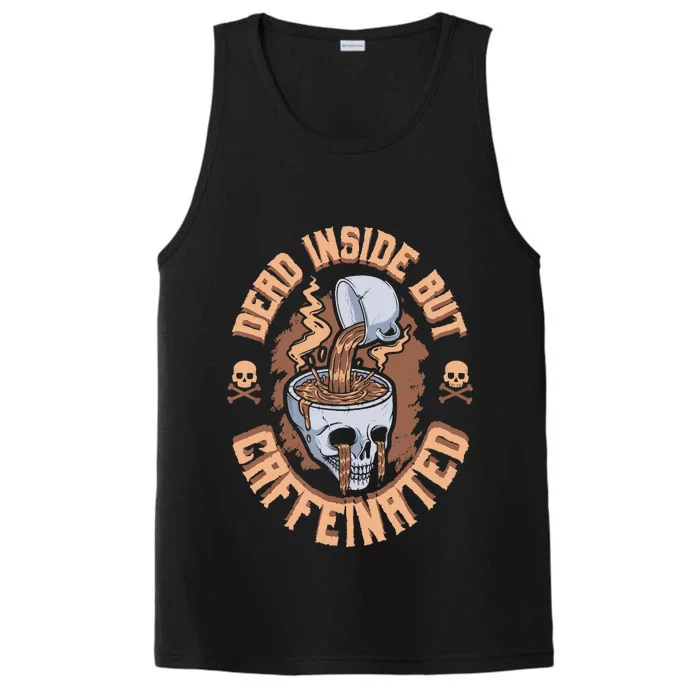 Caffeinated But Dead Inside But Caffeinated Performance Tank