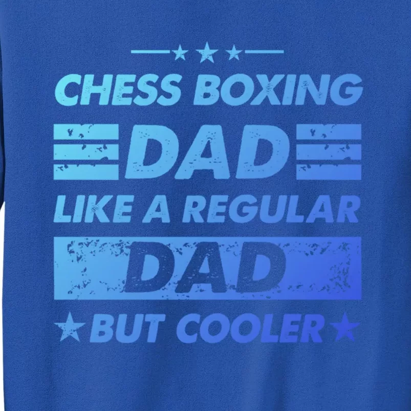 Chess Boxing Dad Like A Regular Dad Funny Chess Boxing Gift Tall Sweatshirt