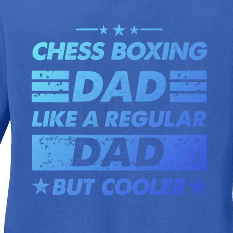 Chess Boxing Dad Like A Regular Dad Funny Chess Boxing Gift Ladies Long Sleeve Shirt