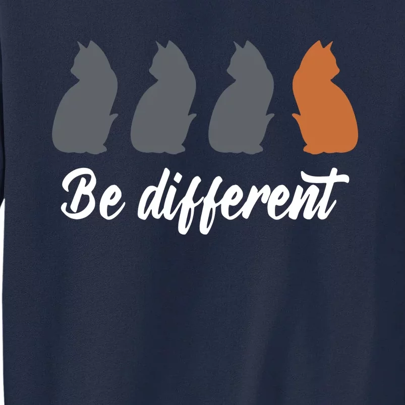 Cats Be Different Tall Sweatshirt