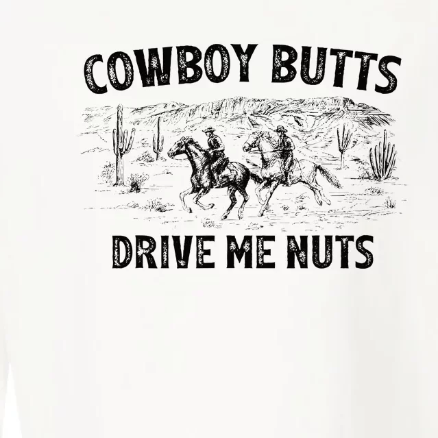 Cowboy Butts Drive Me Nuts Horse Ride Western Rodeo Country Cropped Pullover Crew