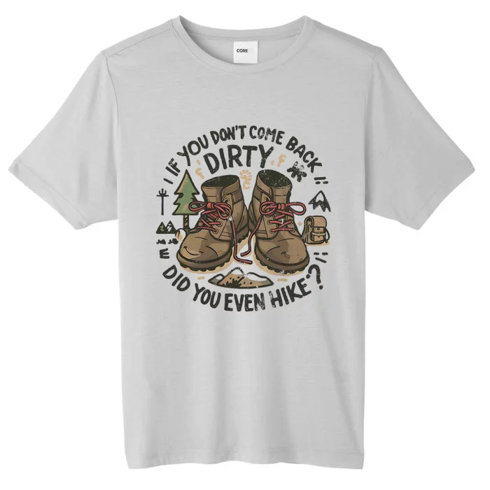 Come Back Dirty Hiking Adventure Design ChromaSoft Performance T-Shirt