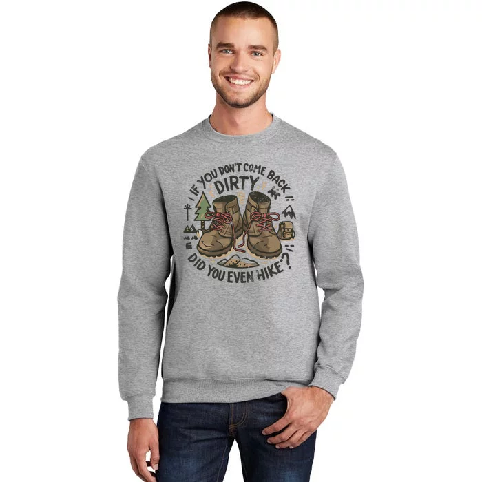 Come Back Dirty Hiking Adventure Design Tall Sweatshirt