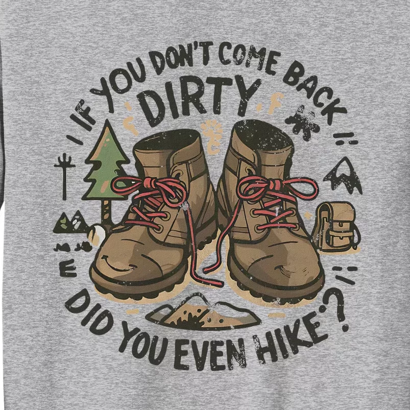 Come Back Dirty Hiking Adventure Design Tall Sweatshirt