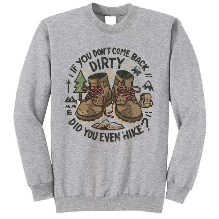 Come Back Dirty Hiking Adventure Design Tall Sweatshirt