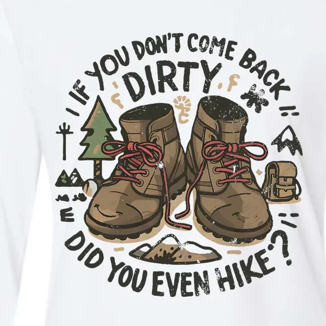 Come Back Dirty Hiking Adventure Design Womens Cotton Relaxed Long Sleeve T-Shirt