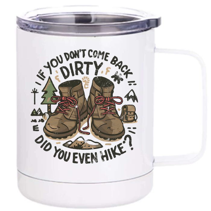 Come Back Dirty Hiking Adventure Design Front & Back 12oz Stainless Steel Tumbler Cup