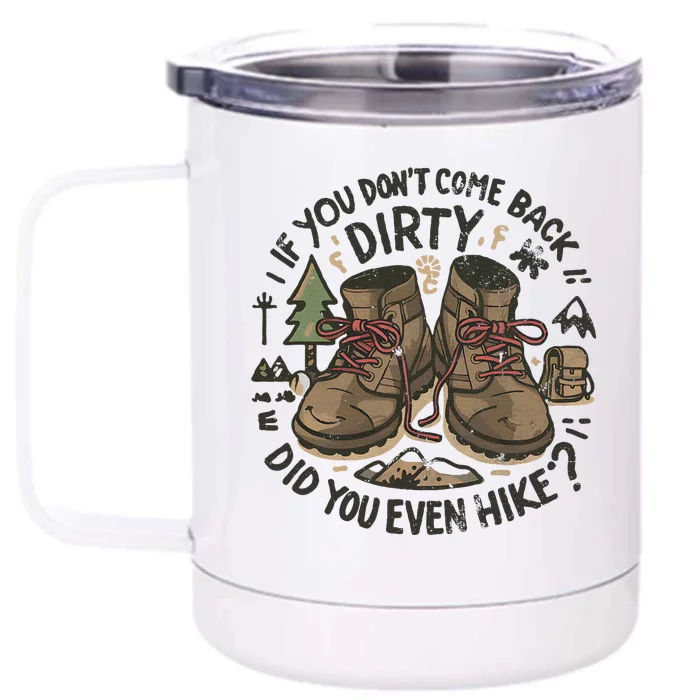 Come Back Dirty Hiking Adventure Design Front & Back 12oz Stainless Steel Tumbler Cup