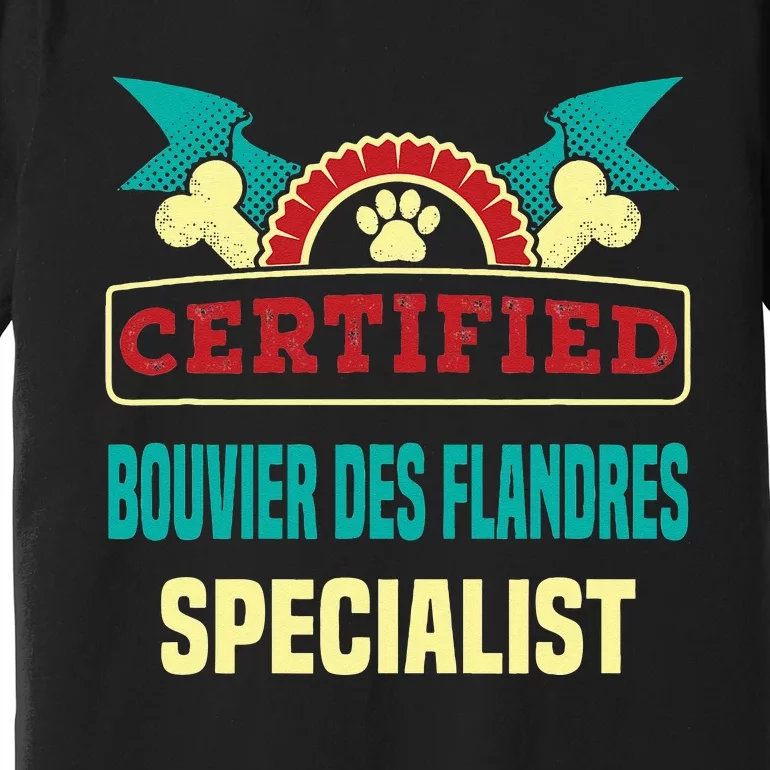 Certified Bouvier Des Flandres Specialist Dog Lover Premium T-Shirt